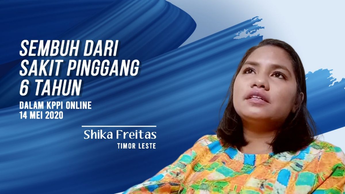 Shika Freitas: Sembuh dari Sakit Pinggang 6 tahun, dalam acara KPPI (Kebaktian Pujian dan Penyembuhan Ilahi) Online pada 14 Mei 2020