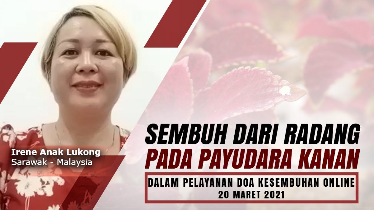 Irene Anak Lukong : Sembuh dari radang / infeksi pada payudara kanan (mastitis) dalam pelayanan doa kesembuhan online pada 20 Maret 2021.