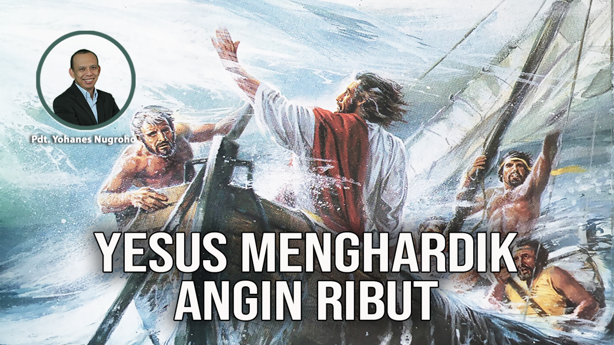 KPPI Online 16 Oktober 2023: Yesus Menghardik Angin Ribut