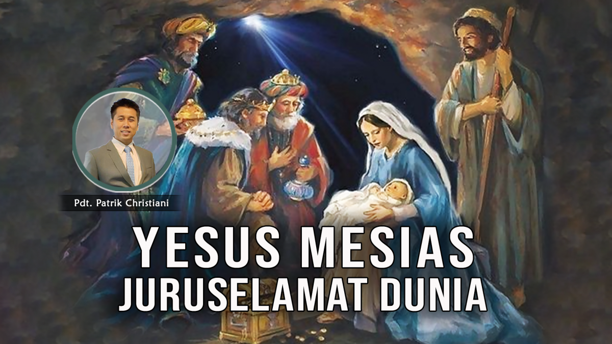 KPPI Online 14 Desember 2023: Yesus Mesias, Juruselamat Dunia