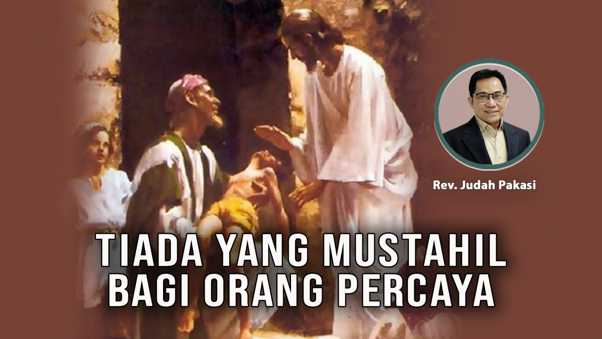 KPPI Online 1 Juli 2024: Tiada yang Mustahil bagi Orang Percaya