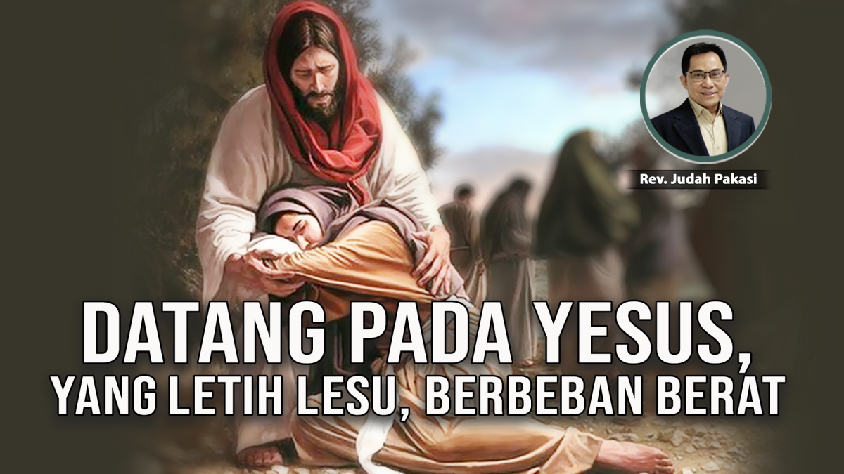 KPPI Online 5 Agustus 2024: Datang pada Yesus, yang Letih Lesu, Berbeban Berat